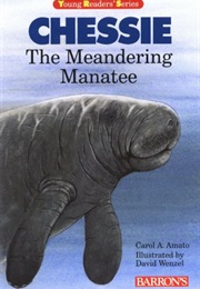 Chessie: The Meandering Manatee (Carol a Amato)