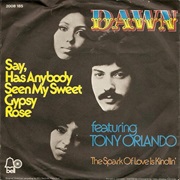 Say, Has Anybody Seen My Sweet Gypsy Rose - Tony Orlando &amp; Dawn