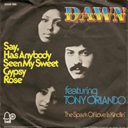 Say, Has Anybody Seen My Sweet Gypsy Rose - Tony Orlando & Dawn