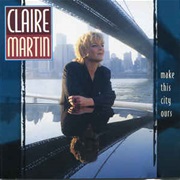 Claire Martin ‎– Make This City Ours