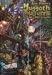 Alan Moore's Yuggoth Cultures and Other Growths