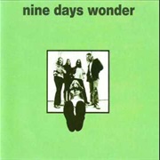 Nine Days Wonder - Nine Days Wonder