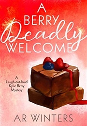 A Berry Deadly Welcome (A. R. Winters)