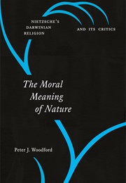The Moral Meaning of Nature (Peter J. Woodford)