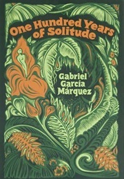 One Hundred Years of Solitude (Gabriel Garcia Marquez)