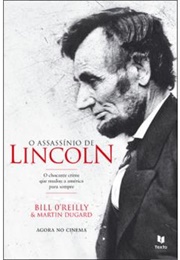 O Assassínio De Lincoln (Bill O'Reilly (Autor))