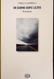 Un Giorno Dopo L'altro (Carlo Lucarelli)