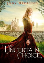 An Uncertain Choice (Jody Hedlund)
