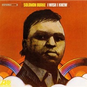 Solomon Burke - I Wish I Knew