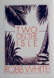 Two on the Isle: A Memory of Marina Cay (Robb White)