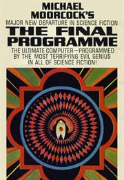 The Final Programme, Michael Moorcock (1968)