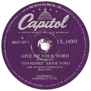 Give Me Your Word - Tennessee Ernie Ford