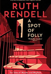 A Spot of Folly (Ruth Rendell)