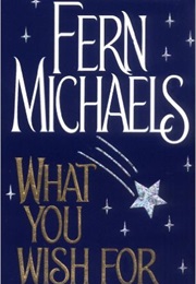 What You Wish for (Fern Michaels)