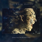 The Eden House- Songs for the Broken Ones