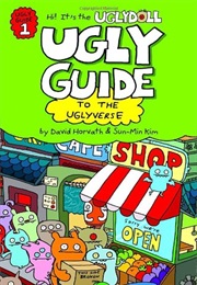 Ugly Guide to the Uglyverse (David Horvath and Sun Min-Kim)
