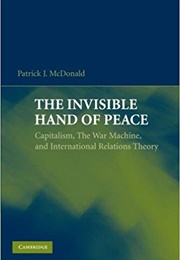 The Invisible Hand of Peace (Patrick J. Mcdonald)