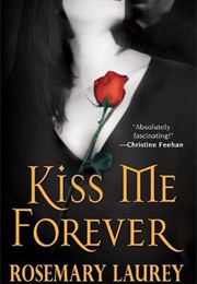 Kiss Me Forever (Rosemary Laurey)
