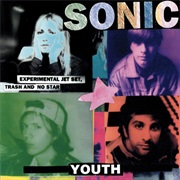 Sonic Youth - Experimental Jet Set, Trash and No Star