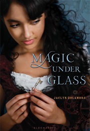 Magic Under Glass (Jaclyn Dolamore)
