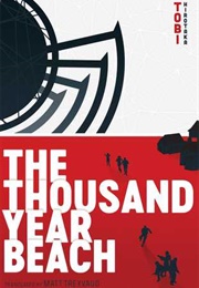 The Thousand Year Beach (Hirotaka Tobi)