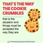 That's the Way the Cookie Crumbles