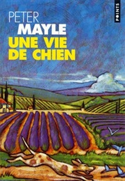 Une Vie De Chien (Peter Mayle)