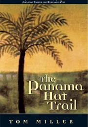 The Panama Hat Trail: A Journey From South America (Tom Miller)