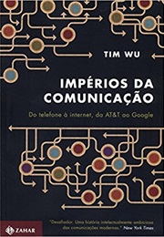 Impérios Da Comunicação (Tim Wu)