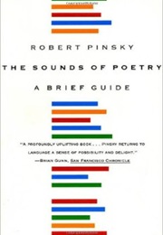 The Sounds of Poetry: A Brief Guide (Robert Pinsky)