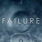 Failure- The Heart Is a Monster