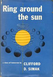 Ring Around the Sun, Clifford D. Simak (1953)