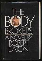 The Body Brokers (Robert P. Eaton)