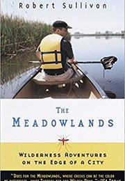 The Meadowlands: Wilderness Adventures at the Edge of a City (Robert Sullivan)