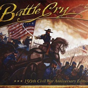 Battle Cry: 150th Civil War Anniversary Edition