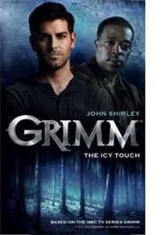 Grimm: The Icy Touch (John Shirley)