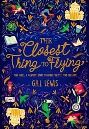 The Closest Thing to Flying (Gill Lewis)