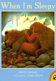 When I'm Sleepy (Jane R. Howard, Lynne Cherry (Illustrator))