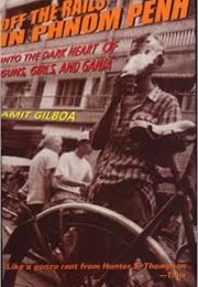 Off the Rails in Phnom Penh (Amit Gilboa)