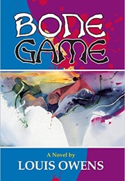 Bone Game (Louis Owens)