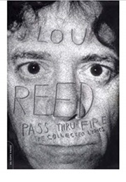 Pass Thru Fire: The Collected Lyrics (Lou Reed)