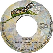 You're All I've Got Tonight - The Cars