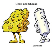 Like Chalk and Cheese