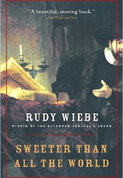 Sweeter Than All the World (Rudy Wiebe)