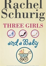 Three Girls and a Baby (Rachel Schurig)