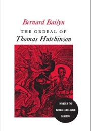 The Ordeal of Thomas Hutchinson (Bernard Bailyn)