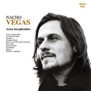 Nacho Vegas - Actos Inexplicables
