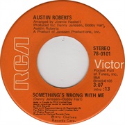 Something&#39;s Wrong With Me - Austin Roberts