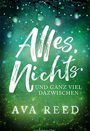 Alles. Nichts. Und Ganz Viel Dazwischen (Ava Reed)