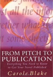 From Pitch to Publication (Carole Blake)